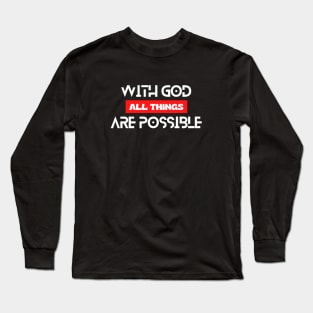 With God All Things Are Possible | Christian Typography Long Sleeve T-Shirt